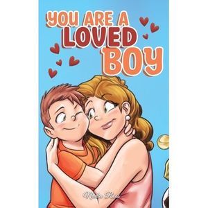 You are a Loved Boy: A Collection of Inspiring Stories about Family, Friendship,